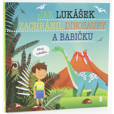 Jak Lukášek zachránil dinosaury a babičku