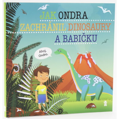 Jak Ondra zachránil dinosaury a babičku