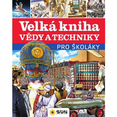 Velká kniha vědy a techniky pro školáky